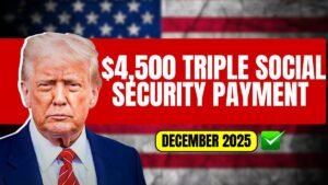 $4,500 Triple Social Security Payment in December 2025: Who Might Get Multiple Deposits