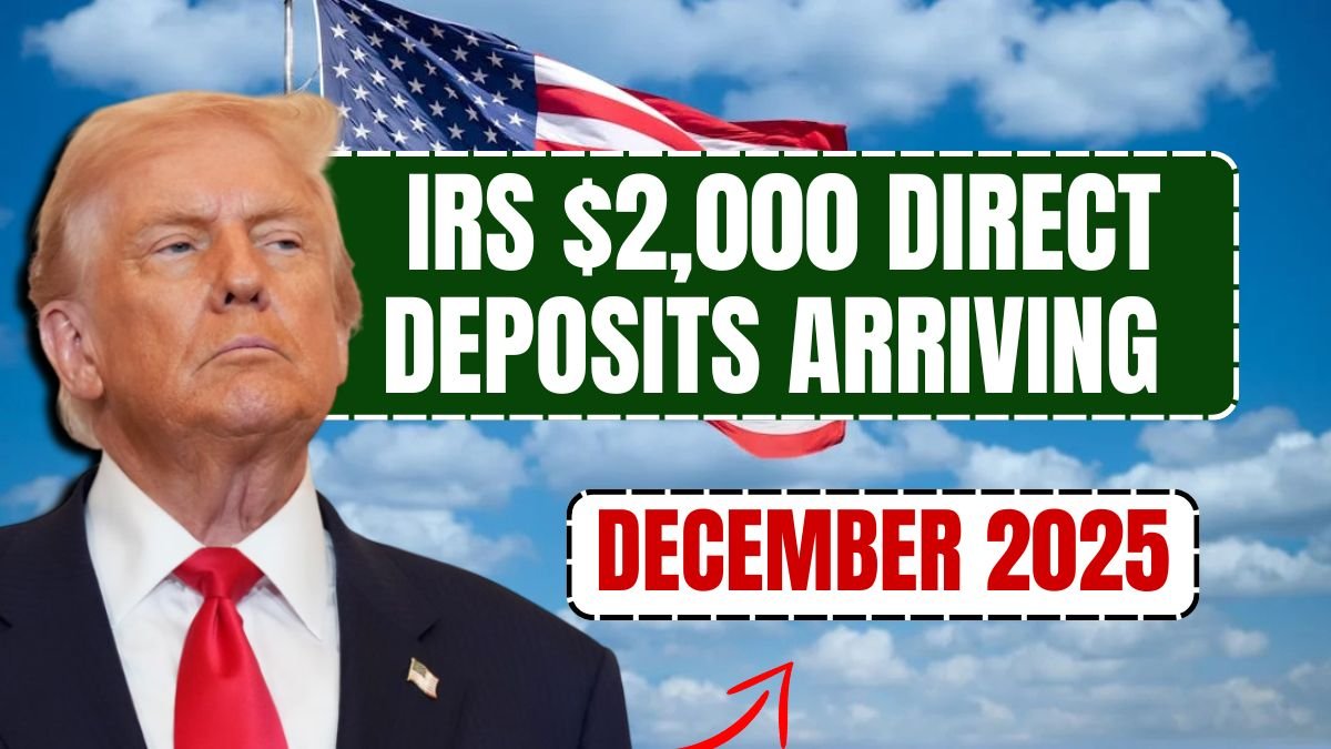 IRS $2,000 Direct Deposits Arriving December 2025 Eligibility, Dates & Rules